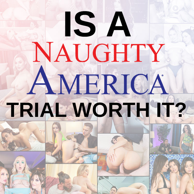 Is A Naughty America Trial Worth It?